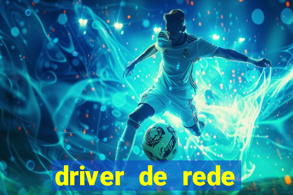 driver de rede windows 7 32 bits